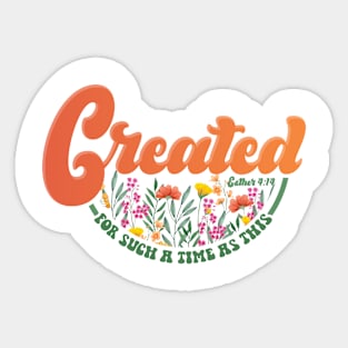 Created for a Time Such as This Sticker